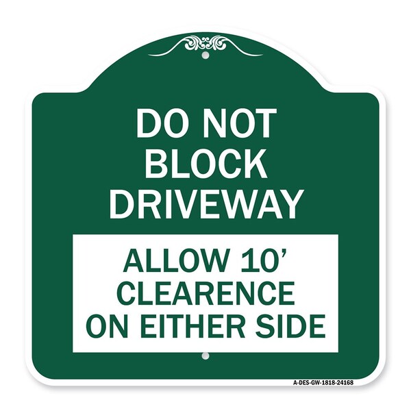 Do Not Block Driveway Allow 10 Ft Clearance on Either Side Alum Sign, 18" x 18", GW-1818-24168